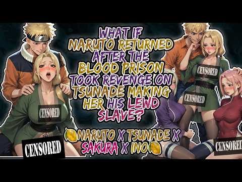 🍋What if Naruto returned after the Blood Prison… and took revenge on Tsunadein an interesting way??