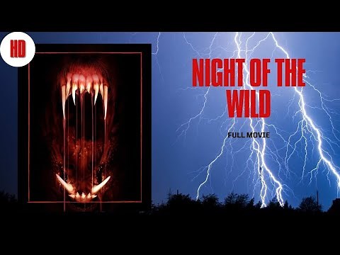 Night of the Wild (2015) | Full TV-14 Creature Horror