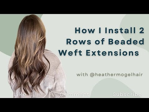 How I Install 2 Rows Of Beaded Weft Extensions For Length and Fullness