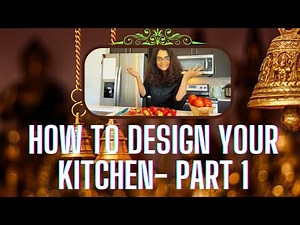 HOW TO DESIGN YOUR KITCHEN- PART 1