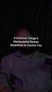 2.3K views | 5️⃣ Common Things A Manipulative Partner Says/Does to...
