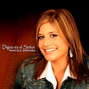 Marcela Gandara - Digno Es El Señor
