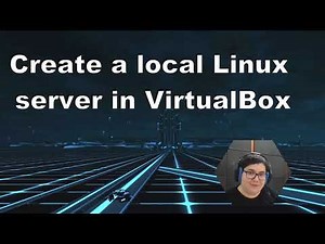 Create a local Linux server in VirtualBox