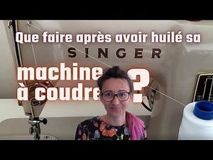 Comment huiler sa machine a coudre ? 2ème partie #singer #singer191