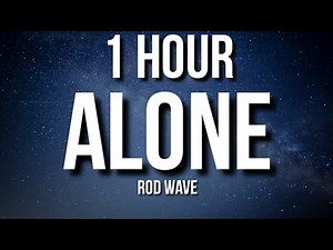 Rod Wave - Alone (1 HOUR/Lyrics)