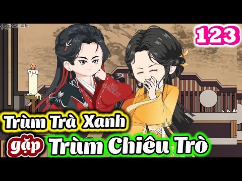 Tập 123 | TRÙM TRÀ XANH gặp TRÙM CHIÊU TRÒ | Shine ReviewShine Review