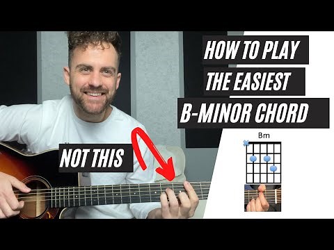 How To Play The Easiest and Best Sounding 'Bm' Chord
