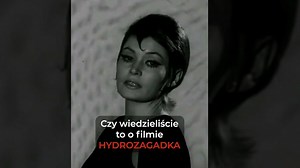 Czy wiedzieliście to o filmie HYDROZAGADKA?