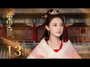 ENG SUB【Destined Love in Princess's Political Marriage 👑】Good Bye, My Princess EP13 | KUKAN Drama