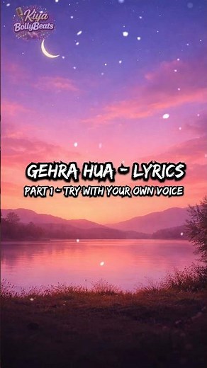 Arijit Singh, Armaan Khan - Gehra Hua (Lyrics) | Part 1 - Try With Your Own Voice