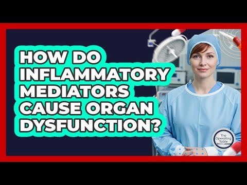 How Do Inflammatory Mediators Cause Organ Dysfunction?