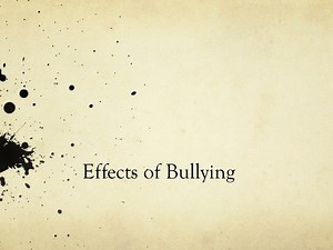 Effects of Bullying - SlideServe