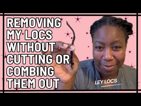 Removing My Locs Without Combing Or Cutting