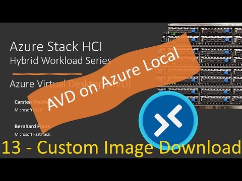 AVD On Azure Local - 13 Custom Image Download