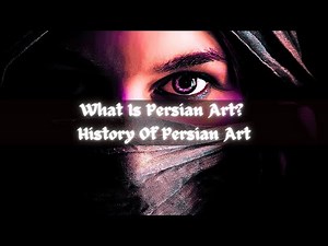What Is Persian Art? History Of Persian Art