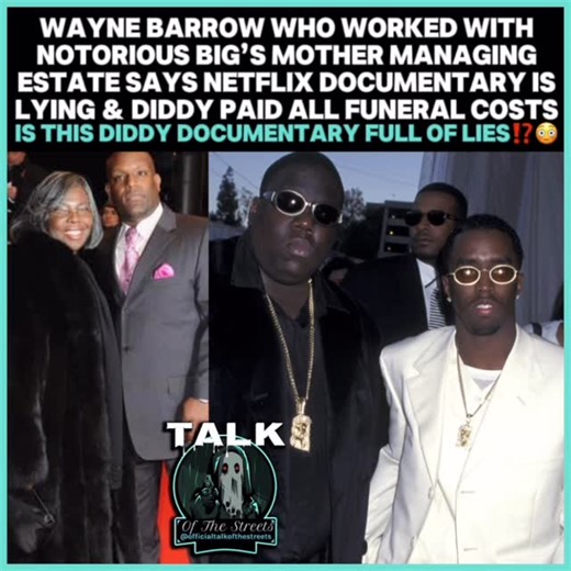 Official Talk Of The Streets LLC on Instagram: "Wayne Barrow, Who Worked Alongside @VolettaWallace Managing Her Son @TheNotoriousBIG’s Estate Claims That Sean “Diddy” Combs Covered All Expenses When It Came To Notorious BIG’s Funeral & That No Issues Regarding His Contract Arose After His Passing😳😳😳Is This New Documentary-Series About Diddy Full Of Lies⁉️😳What Do Y’all Think⁉️👀"