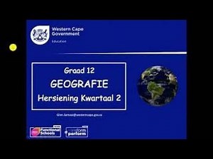 Graad 12 - Geografie Hersiening vir Kwartaal 2 (In Afrikaans) Mr Regan Ford (Deel 3)