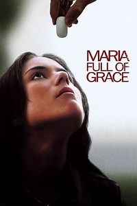 Stream Maria Full of Grace (2004): Find it on Netflix, Prime Video, Hulu & more