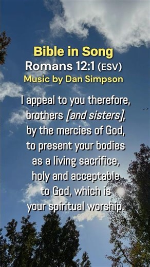 Romans 12:1 (ESV) Bible in Song by Dan Simpson #BibleSong #ScriptureSongs #Romans12