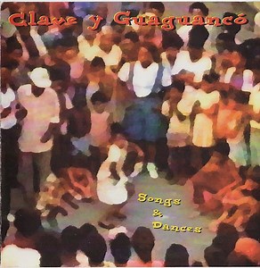 Clave y Guaguancó - Songs & Dances