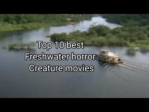 Top 10 best freshwater horror creature movies