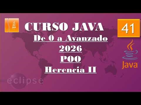 Curso Java 2026 desde 0. Herencia III. Vídeo 42