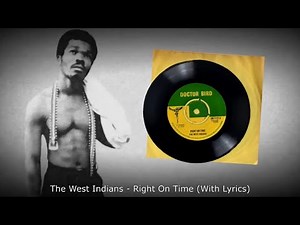 The West Indians - Right On Time (With Lyrics)