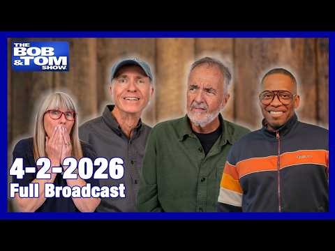 The BOB AND TOM SHOW April 2, 2026