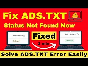 Fix ADS.TXT Status Not Found Error in 2 Minutes | Full Step-by-Step Guide