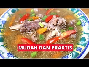 RESEP CARA MEMBUAT SOP TULANG DAGING SAPI PRAKTIS , SIMPLE & ANTI RIBET - RESEP MASAKAN INDONESIA
