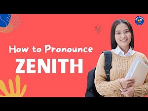 How to Pronounce Zenith and What It Means (Helpful guide for "Zenith")