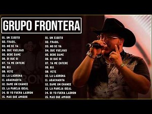 Grupo Frontera - Grandes Éxitos Mix 2026 | 20 Canciones - Un x100to, El Amor de Su Vida, No Se Va