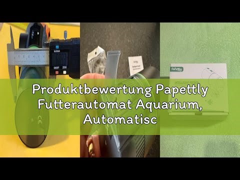 Produktbewertung Papettly Futterautomat Aquarium, Automatischer Fischfutterautomat für Aquarium mit
