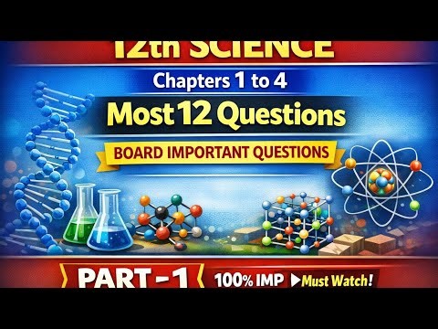 12th Scince Bord Important.1to 4 Chapter.Most Imporatant 12 Question In 4Marks.💯