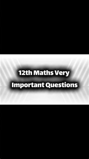 Class 12 | Maths | Very Important Questions 💯 ⚠️ Chapter wise - 1st Part#stateboard #boardexam2026