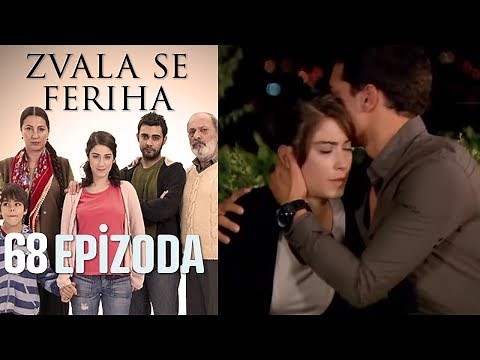 Zvala se Feriha - 68 Epizoda - Djevojka imena Feriha