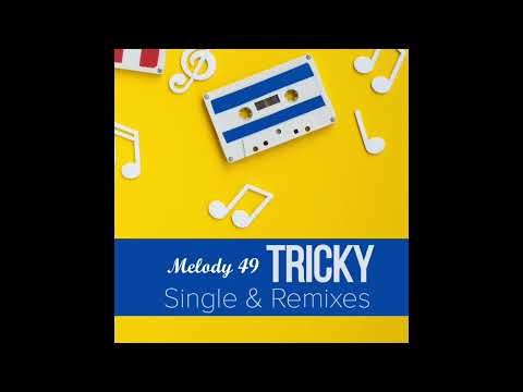 Tricky (Main Club Vocal Mix) - Melody 49 