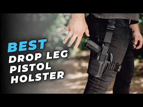 Best Tactical Drop Leg Pistol Holster - An Easy Way to Carry Your Handgun