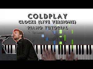 Coldplay - Clocks (Live Versions) | Piano Tutorial