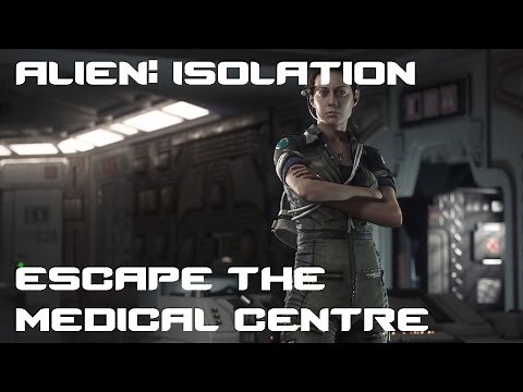 Alien: Isolation - Escape the Medical Centre.