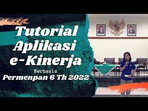 Tutorial Aplikasi Ekinerja Berbasis Permenpan 6 Th 2022