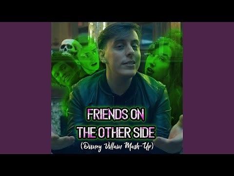Friends on the Other Side (Disney Villain Mash-Up)