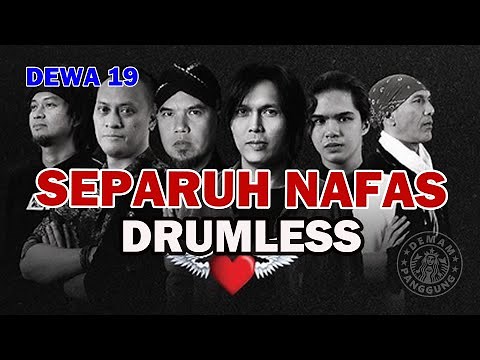 DEWA 19 - SEPARUH NAFAS // DRUMLESS