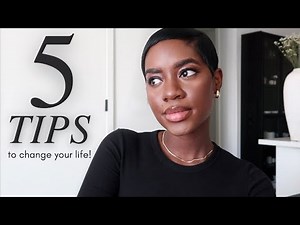 How I Changed My Life | 5 Life Changing Tips That Helped Me | Octavia B