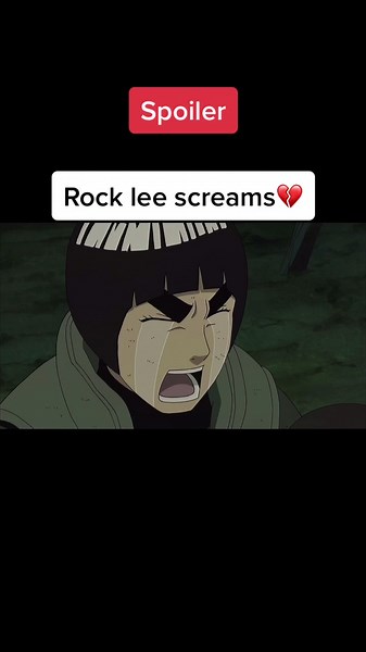 Heartbreaking Rock Lee Screaming Moment Explained