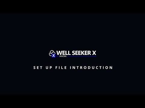 Well Seeker X - Setup File Introduction
