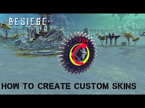 Besiege - How To Make Custom Skins! - Easy Tutorial