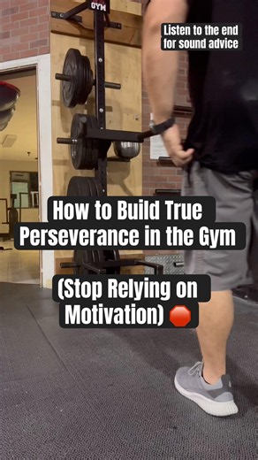 How to Build True Perseverance in the Gym (Stop Relying on Motivation) 🛑