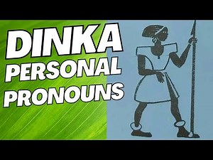Learn Dinka personal pronouns in 5 minutes with examples in English translation.