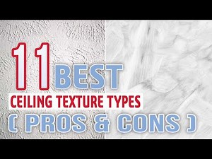 11 Best Ceiling Texture Types Pros & Cons